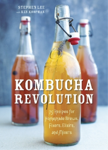 Stephen Lee Ken Koopman Kombucha Revolution (Copertina rigida)