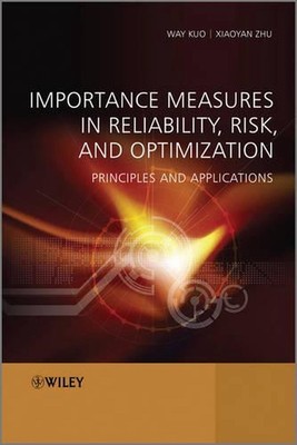 Importance Measures in Reliability, Risk, and Optimization: Principles and Appli