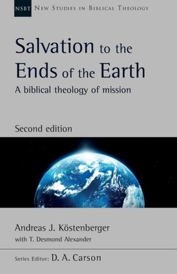 Salvation to the Ends of the Earth (second edition) by Andreas Kostenberger