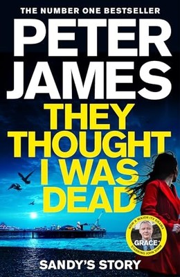 They Thought I Was Dead: Sandy's Story..., James, Peter