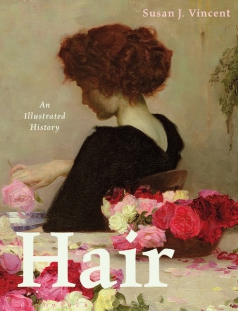 Hair An Illustrated History by Susan J.  Vincent (Paperback Book)