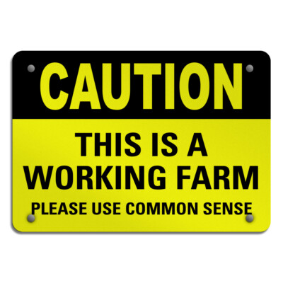 Horizontal Metal Sign Caution This Is A Working Farm Please Use Common Sense