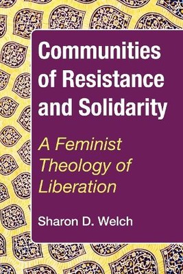 Welch S D Communities of Resistance and Solidarity (Taschenbuch)