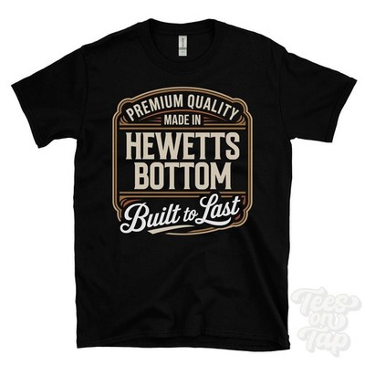 MADE IN HEWETTS BOTTOM PREMIUM QUALITY BUILT TO LAST T-SHIRT ansty england