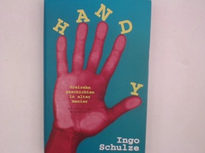 Handy. dreizehn Geschichten in alter Manier Schulze, Ingo: 1185751
