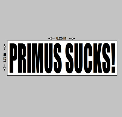 VINYL STICKER - Primus Sucks / Jerry was a Race Car Driver Les Claypool Grunge