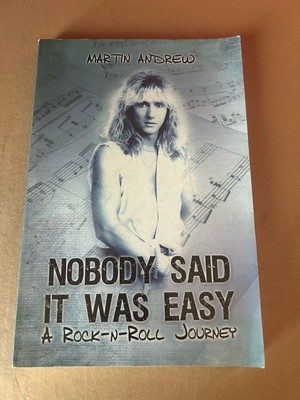Martin Andrew Nobody Said It Was Easy (A Rock-n-Roll Journey) Autobiography