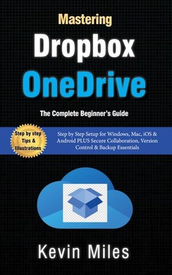 Kevin Miles Mastering OneDrive & Dropbox: The Complete (Taschenbuch) (US IMPORT)
