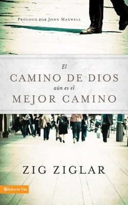 EL CAMINO DE DIOS AUN ES EL MEJOR CAMINO (SPANISH EDITION) By Zig Ziglar *VG+*