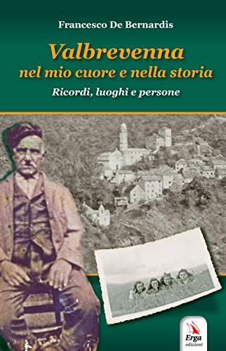 9788832980240 Valbrevenna nel mio cuore e nella storia - Francesco De Bernardis