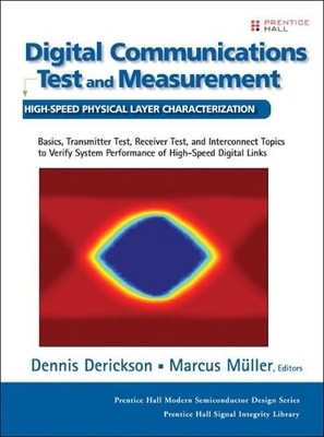 Digital Communications Test and Measurement: High-Speed Physical Layer Chara...