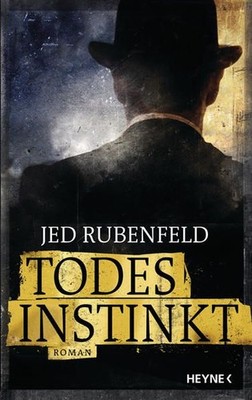 Todesinstinkt: Roman Roman Rubenfeld, Jed und Friedrich Mader: 1175444
