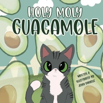 Holy Moly Guacamole Jenni Danielle Paperback Jenni Danielle Sharp