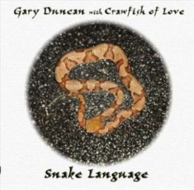 Snake Language by Gary Duncan/Crawfish of Love/Quicksilver [CD]