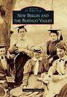 New Berlin and the Buffalo Valley by Jeannette Lasansky (Paperback / softback, 2013)