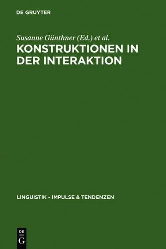 Susanne Günthner Konstruktionen in der Interaktion (Hardback)