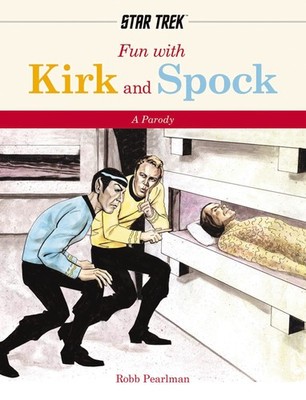 Fun With Kirk and Spock: A Star-Trek Parody (A Star Trek Reading Primer)