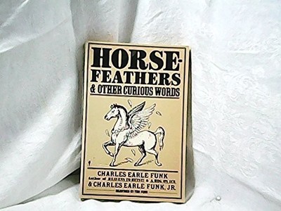 Horsefeathers and Other Curious Words, Funk Jr, Charles