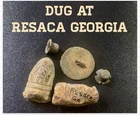 Civil War Relics:  Dug at the Battle of RESACA GEORGIA