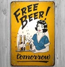 Free Beer Tomorrow Funny 8 x 12 Vintage Novelty Metal Sign Made In USA New!