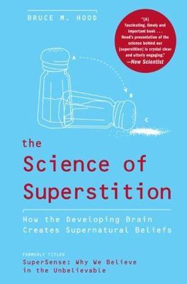 The Science of Superstition: How the Developing Brain Creates Supernatural...