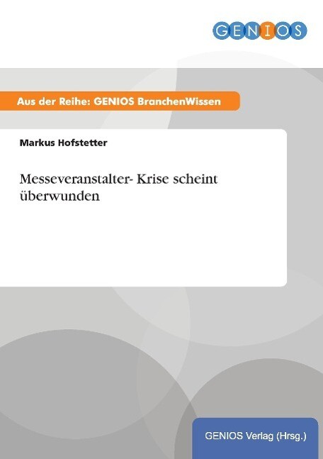 Messeveranstalter- Krise Scheint Überwunden | Buch | 9783737949835