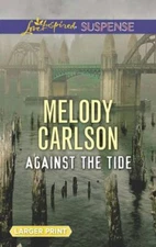 Against the Tide by Carlson, Melody