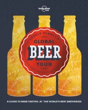 Lonely Planet's Global Beer Tour - Hardcover By Food, Lonely Planet - GOOD
