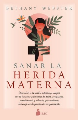 Sanar la herida materna / Discovering the Inner Mother, Paperback by Webster,...