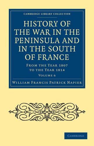History of the War in the Peninsula and in the South of France - 9781108024235