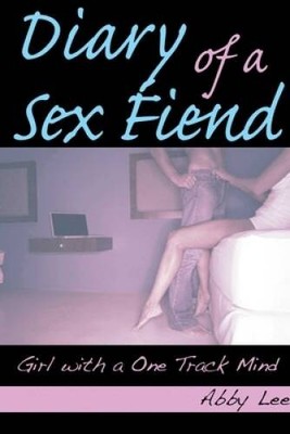 Diary of a Sex Fiend: Girl with a One Track Mind - Paperback By Lee, Abby - GOOD