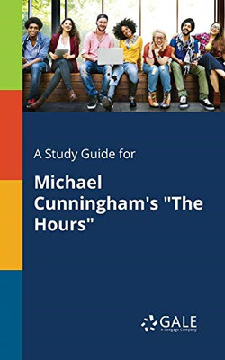 A Study Guide for Michael Cunningham's - Paperback / softback NEW Gale, Cengage