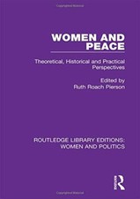 Women and Peace: Theoretical, Historical and Pr, Pierson..