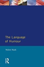 The Language of Humour Perfect Walter Nash