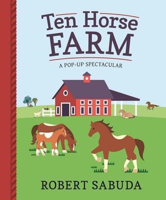 Ten Horse Farm: A Pop-up Spectacular by Robert Sabuda Hardcover Book