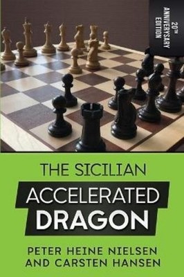 Carsten Hansen Peter  The Sicilian Accelerated Dragon - 20th Annive (Paperback)