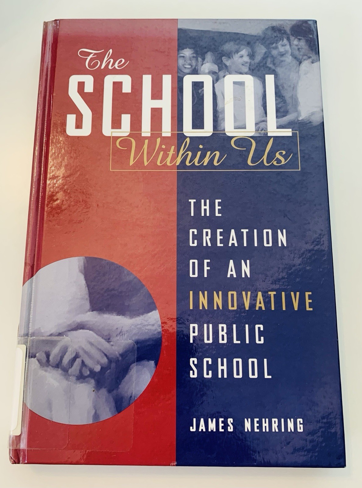 The School within Us James Nehring 1998 Hardcover Innovative Public School