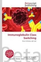 Immunoglobulin Class Switching Lambert M. Surhone
