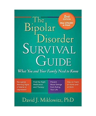 The Bipolar Disorder Survival Guide, Second Edition: What You and Your Family Ne