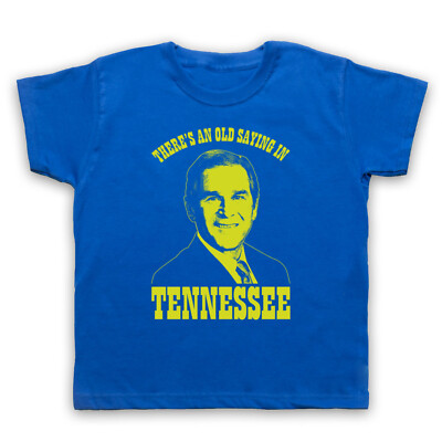 GEORGE W BUSH OLD SAYING IN TENNESSEE UNOFFICIAL FUNNY KIDS CHILDS T-SHIRT