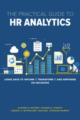The Practical Guide to HR Analytics: Using Data to Inform, Transform, and - GOOD
