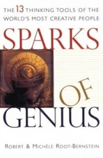 Sparks of Genius: The Thirteen Thin..., Root-Bernstein,