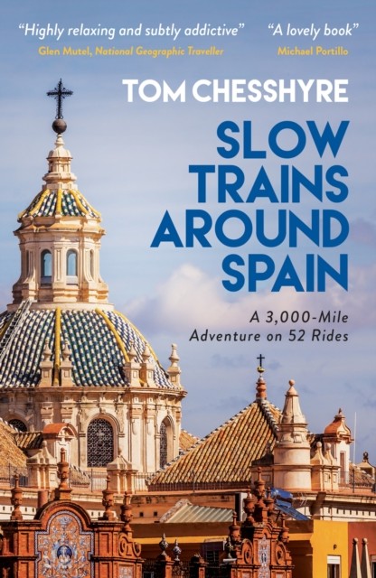 Slow Trains Around Spain by Tom Chesshyre (Paperback Book)