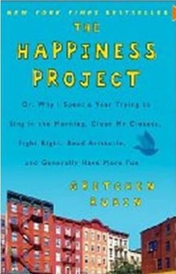 The Happiness Project: Or, Why I Sp..., Rubin, Gretchen