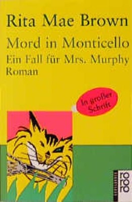 Mord in Monticello: Ein Fall für Mrs. Murphy. Roman (rororo Grossdruck) Ein Fall