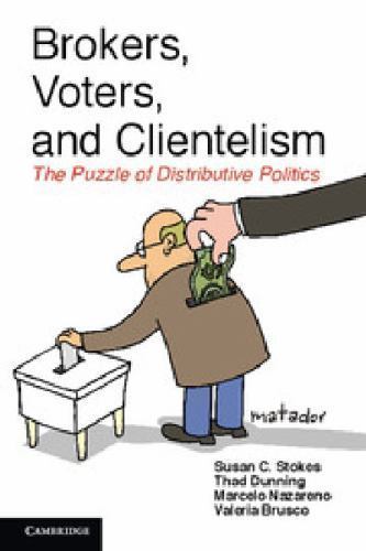Brokers Voters Clientelism Puzzle Distributive Politics Susan … 9781107042209 LN