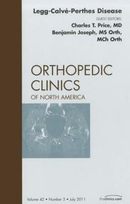 Perthes Disease, An Issue of Orthopedic Clinics Price Joesph Volume 42-3