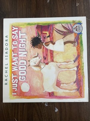 I Just Want To Say Good Night Rachel Isadora paperback Very Good