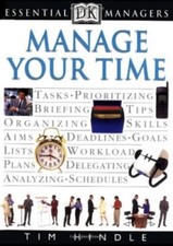 Manage Your Time (Essential Managers) By  Tim Hindle
