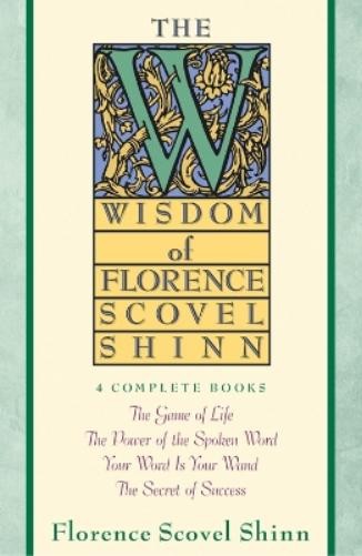 Florence Scovel Shinn Wisdom of Florence Scovel Shinn (Tascabile)